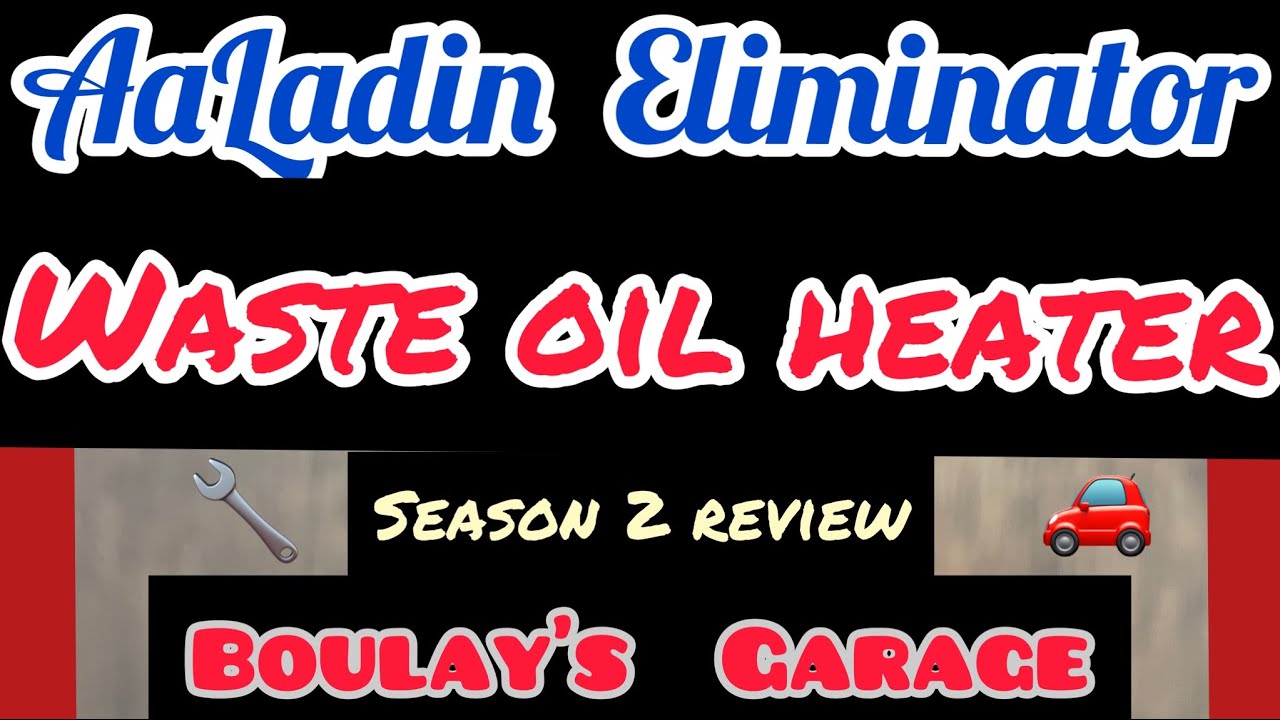AaLadin Eliminator Waste oil heater season 2 Review - YouTube