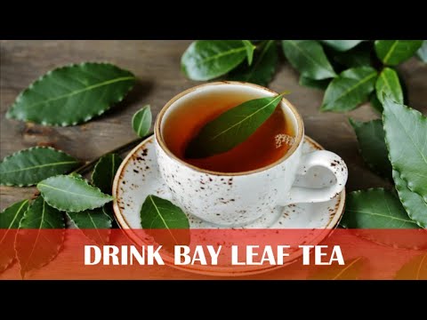 If You Drink Bay Leaf Tea For 2 Weeks, This Will Happen To Your Body