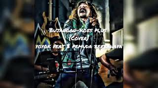 BUJANGAN-KOES PLUS (cover) YOYOK feat 3 PEMUDA BERBAHAYA