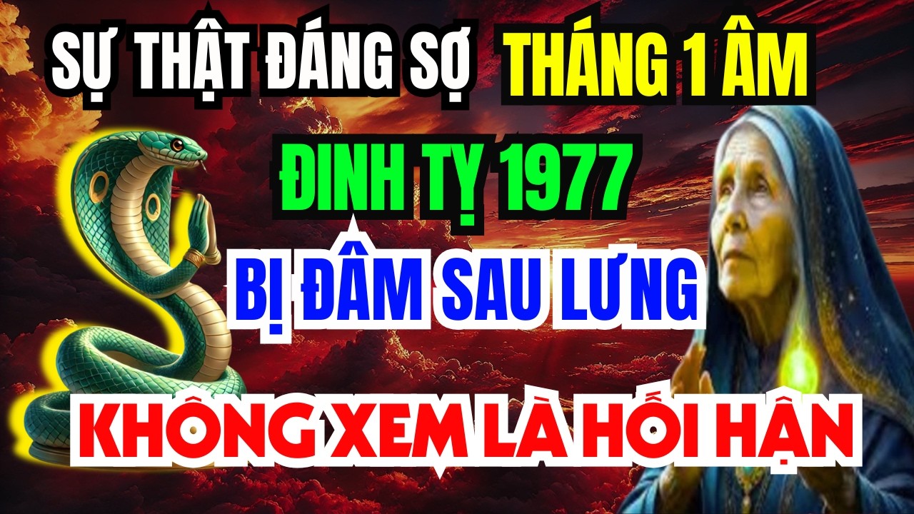 THẦY PHÁP HÒA KHAI THỊ: Đinh Tỵ 1977 T1 ÂL Trả Nghiệp Âm, Bị Hãm Hại Ngầm, Biết Muộn Hối Hận Hết Đời