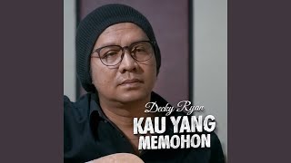 Download Lagu Kau Yang Memohon Download Lagu Kau Yang Memohon