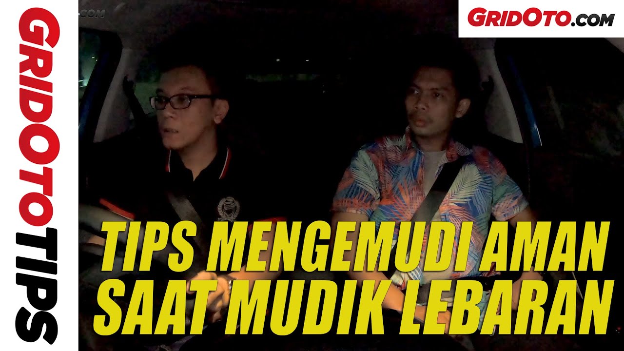 Tips Mengemudi Aman saat Mudik Lebaran | GridOto Tips tutorial systems