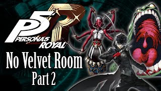 Can You Beat Persona 5: Royal Without the Velvet Room? (Part 2)
