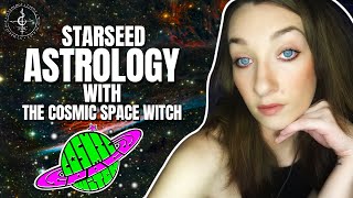 Starseed Astrology with The Cosmic Space Witch
