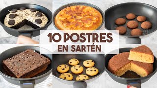 10 Postres SIN HORNO en Sartén 🍪🍫 | Recetas Fáciles de POSTRES en SARTÉN