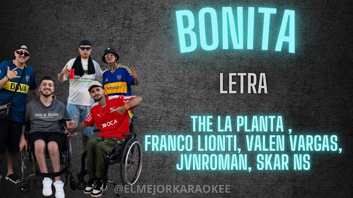 BONITA REMIX (LETRA) The La Planta , Franco Lionti, Valen Vargas, JvnRoman, Skar Ns