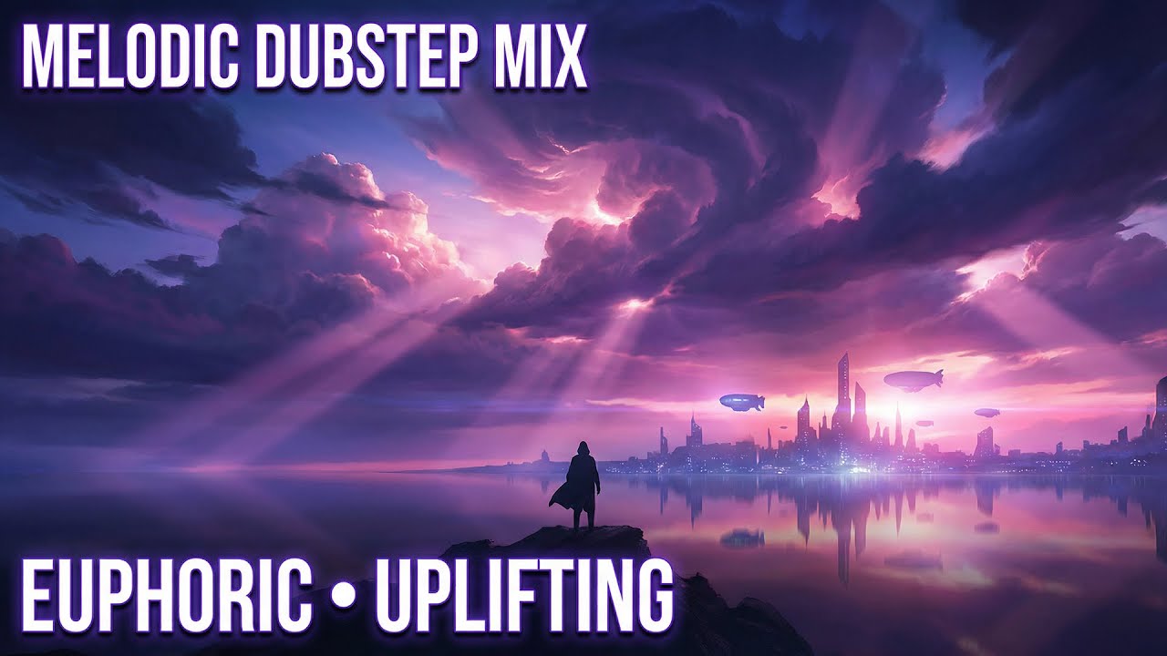 28 Minutes of Melodic Dubstep | Euphoric & Uplifting Mix