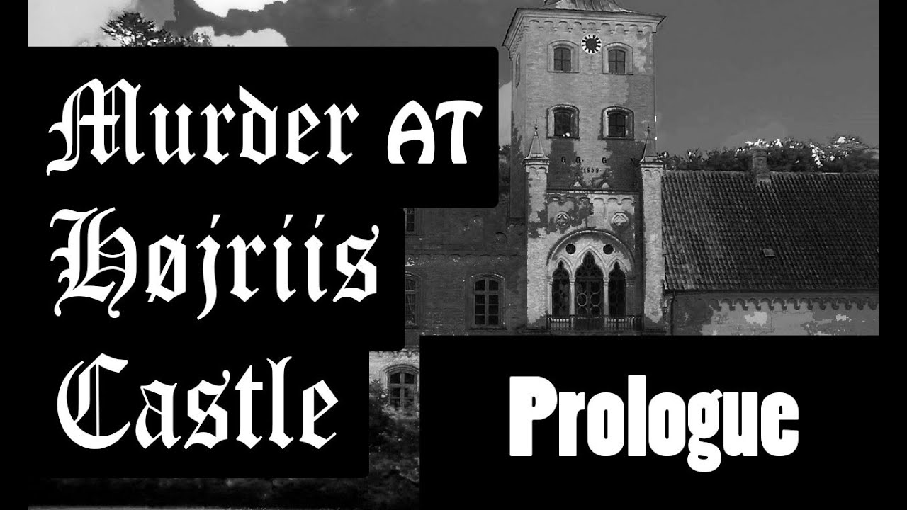 The murder at Højriis Castle Prologue