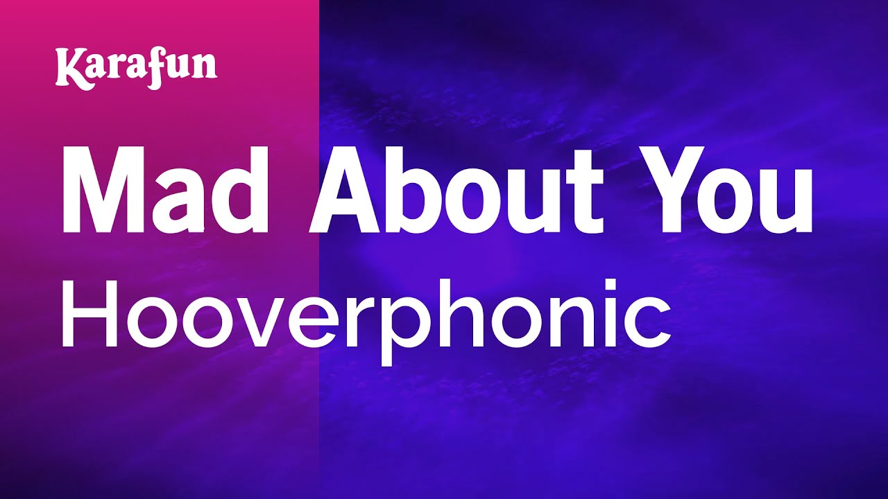 Mad About You - Hooverphonic | Karaoke Version | Karafun - Youtube