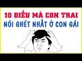 10 Điều mà con trai nói GHÉT NHẤT ở con gái | Blog HCĐ ✔