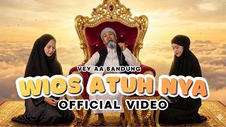 WIOS ATUHNYA - VEY AA BANDUNG
