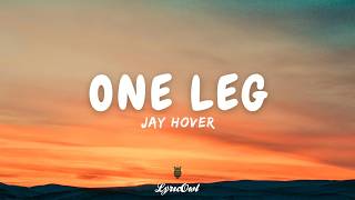 One Leg - Jay Hover ( Lyrics)
