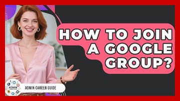 How To Join A Google Group? - Admin Career Guide