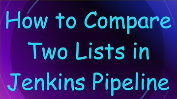 How to Compare Two Lists in Jenkins Pipeline