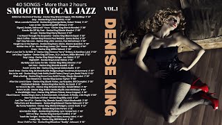 40 Songs  Smooth Vocal Jazz  Denise King