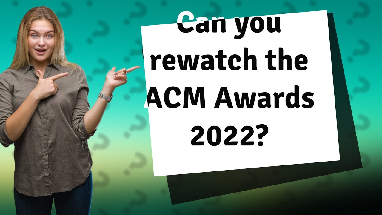 Can you rewatch the ACM Awards 2022? YouTube