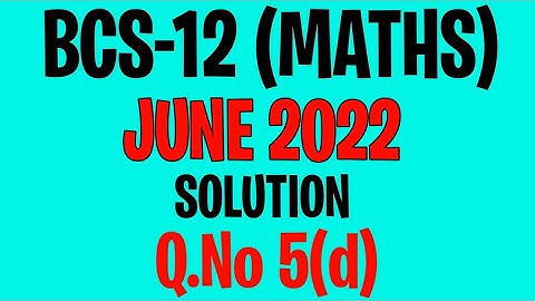 BCS012 - June 2022 Previous Year Solution | Q.no 5(d) | bcs-12 June 2022 solved question