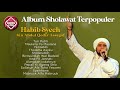 ALBUM SHOLAWAT TERPOPULER - Habib Syech Bin Abdul Qodir Assegaf