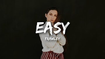 Frawley - Easy (Lyrics)