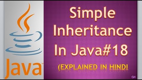 Simple Inheritance in java (Part-4) || In Hindi