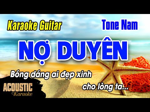 Nợ Duyên - Karaoke Guitar | Tone Nam | Bóng Dáng Ai Đẹp Xinh, Cho Lòng Ta  Đang Chìm Đắm... - Youtube