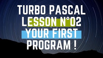 Turbo Pascal Tutorial Lesson N°02 : How to write Your first Program less than 3 Minute !