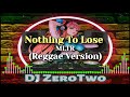 Michael Learns To Rock - Nothing To Lose (Reggae Version) | DJ ZeroTwo