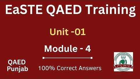 Unit 1 Module 4 | EaSTE QAED Training | QAED Punjab