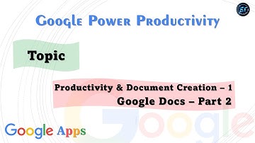 Google Power Productivity- Google Docs -Part 02 --- by Skill Training