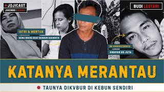 THOUGHT MISSING FOR FOUR MONTHS, BUDI WAS ACTUALLY BURIED IN HIS OWN PLANTATION | BUDI LESTARI ME...