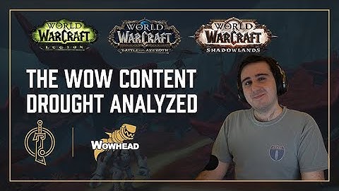 WoW Content Drought Analyzed - Dratnos and Tettles Discuss