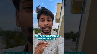 FM-LOGISTICS COMPANY JOB UPDATE 🚨|| URGENT NEWS || #bangaluru #fmlogistics