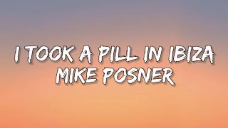 I took a pill in ibiza - Mike Posner(lyrics)