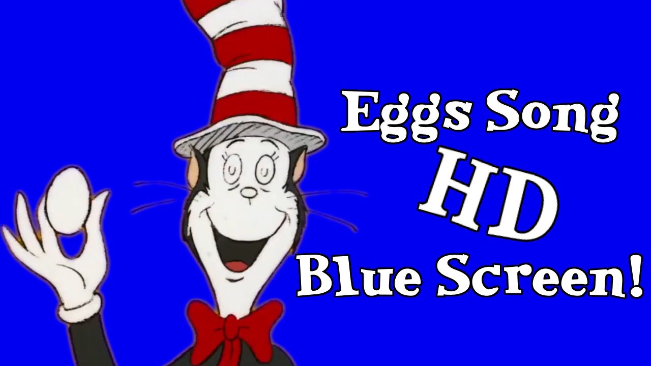 The Cat in the Hat - The Eggs Song (HD BLUE SCREEN!)