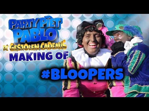 DE MAKING OF - #BLOOPERS  - Party Piet Pablo de Film en de Gestolen Cadeaus