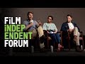 Film Independent Forum Highlights