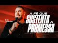 ANDRÉ FERNANDES | A FÉ QUE SUSTENTA A PROMESSA | LAGOINHA ALPHAVILLE
