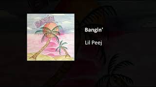 Lil Peej - Bangin (Official Audio)