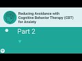 Reducing Avoidance with Cognitive Behavior Therapy (CBT) for Anxiety