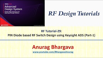 RF Design-29: RF Switch Design using ADS - Part 1