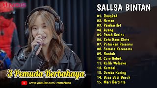 Sallsa Bintan ♪ Rungkad ♪ Full Album 3 Pemuda Berbahaya | Nemen, Pambasilet, Ayang | TOP & HITS 2023