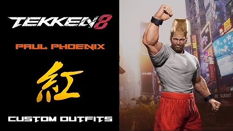 Tekken 8 - Paul Phoenix Custom Outfits