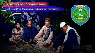Asal Usul Prau Sikonting (Logo Kabupaten Indramayu) | Kramat Buyut Pangulaban