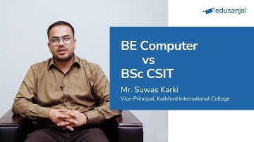 BE Computer VS BSc CSIT | Kathford International College of Engineering and Management