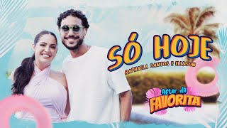 Só Hoje - Raphaela Santos Feat. Ellyson After Da Favorita