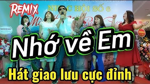 Remix hát giao lưu cực đỉnh Nhớ Về Em | Mr Thang if vũ đoàn Tứ Phương