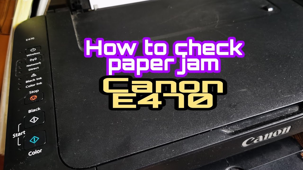 cara mudah untuk check paper jam printer Canon e470 YouTube
