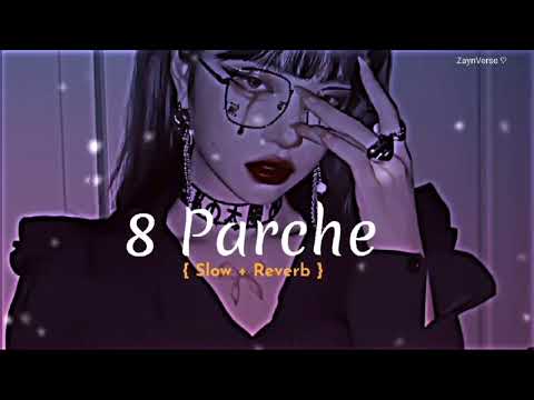8 Parche 🥀 | Slow + Reverb | Baani Sandhu | Official Audio | ZaynVerse