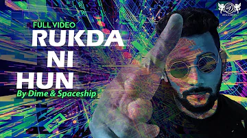 Rukda Ni Hun ► Dime and Spaceship | Official Music Video | Hip Hop Song 2018 | DRecords