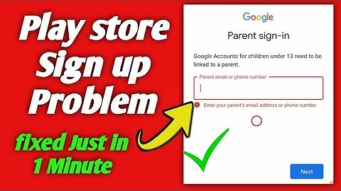 parent sign in google account | play store get help  | a parent must help manage your account